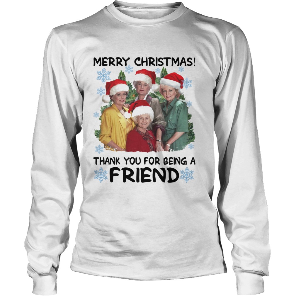 Golden girl merry Christmas thank you for being a friend Christmas LongSleeve