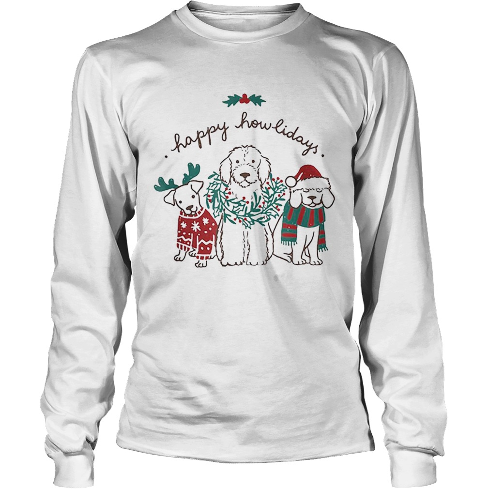 Happy Howlidays Funny Dog Christmas LongSleeve