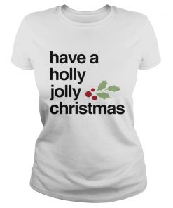 Have A Holly Jolly Christmas  Classic Ladies