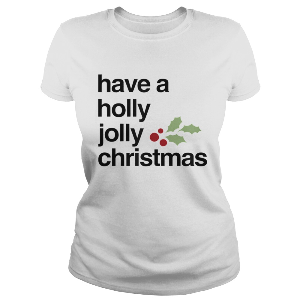 Have A Holly Jolly Christmas Classic Ladies