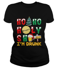 Ho Ho Holy Shit Im Drunk  Classic Ladies