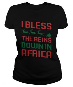 I Bless The Reins Down In Africa Christmas  Classic Ladies