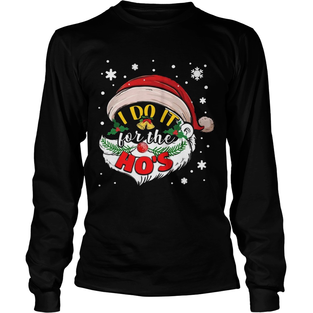 I Do It For The Hos Christmas LongSleeve