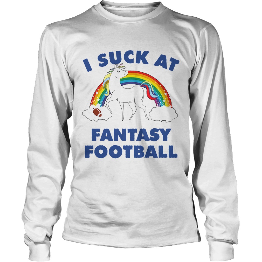 I Suck At Fantasy Football LongSleeve