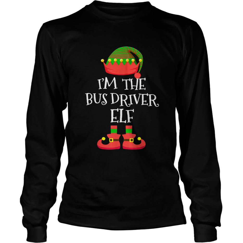 IM THE Bus Driver ELF Christmas LongSleeve