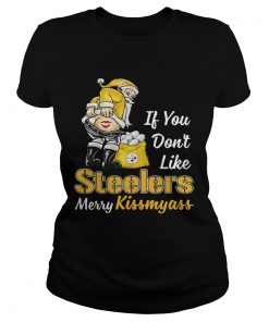 If You Dont Like Pittsburgh Steelers Merry Kissmyass  Classic Ladies