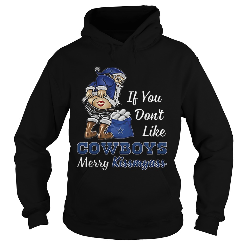 If you dont like Dallas Cowboys Merry Kissmyass Christmas Hoodie