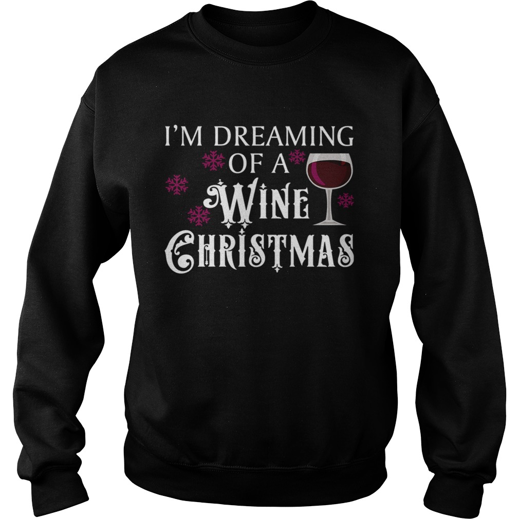 Im Dreaming Of A Wine Christmas Sweatshirt