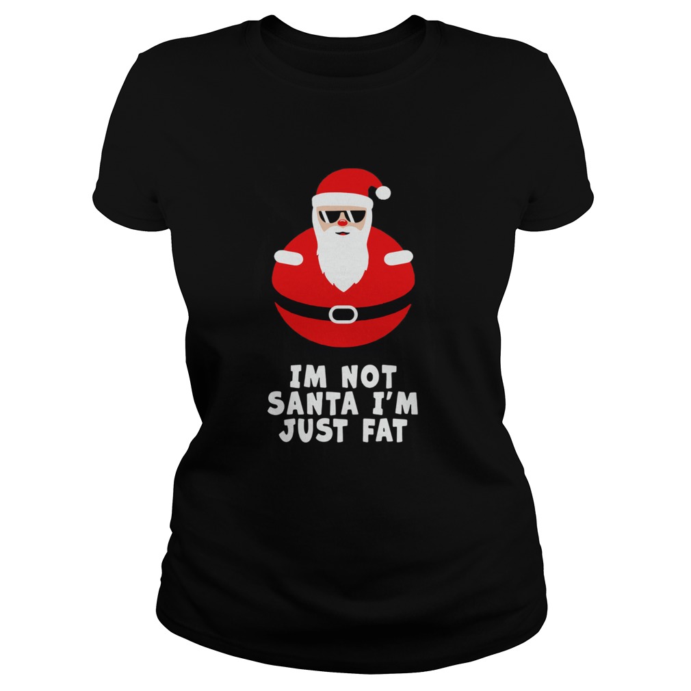 Im Not Santa Im Just Fat Classic Ladies