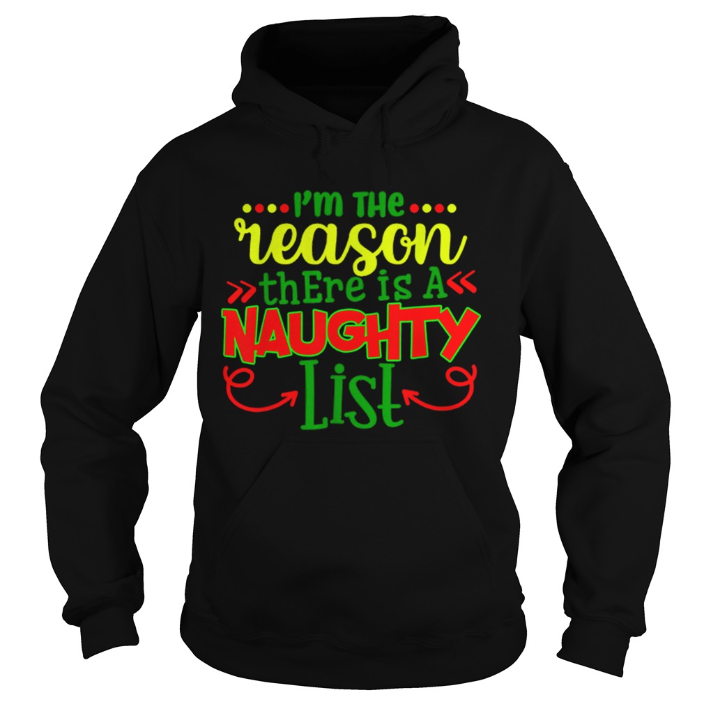 Im The Reason There Is A Naughty List Hoodie