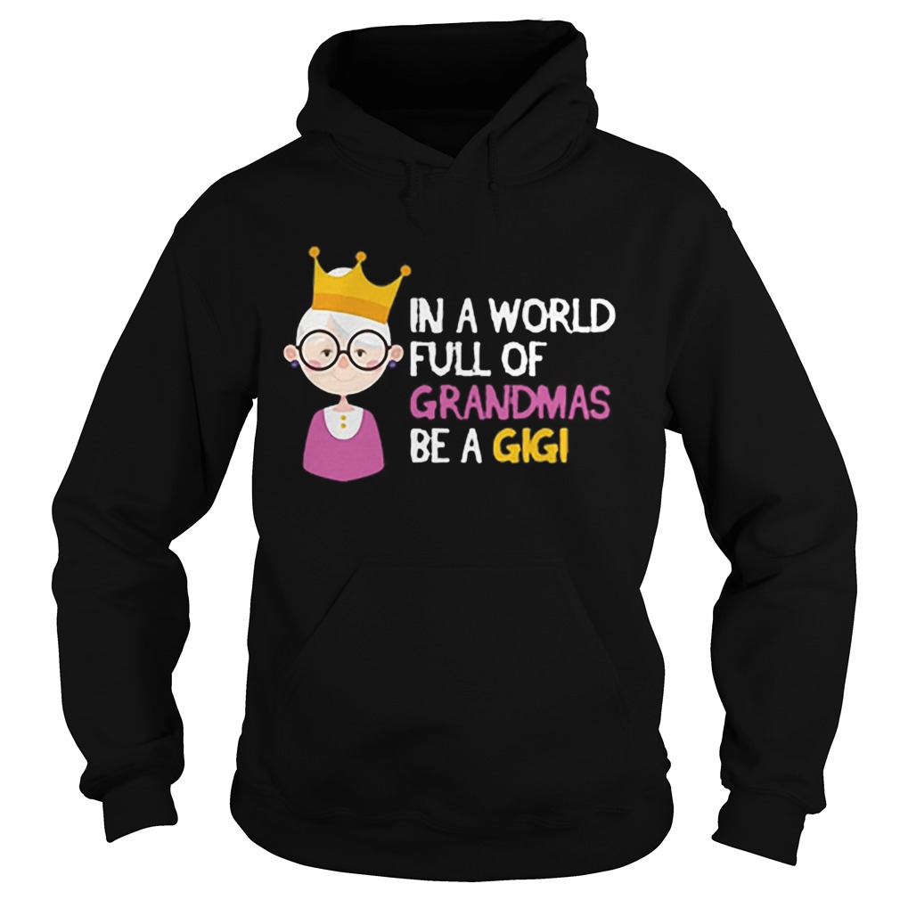 In a world full of grandmas be a gigi Christmas Hoodie