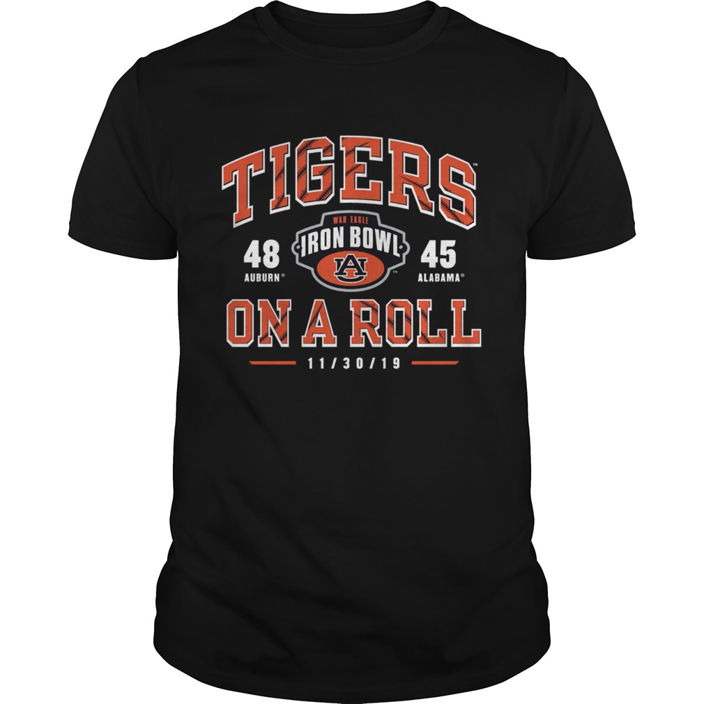 Iron Bowl Auburn Tigers vs Alabama Crimson Tide On the Roll 2019 Football Score shirt