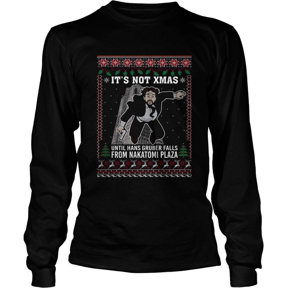 Its not Xmas until hans gruber falls from nakatomi plaza Christmas LongSleeve