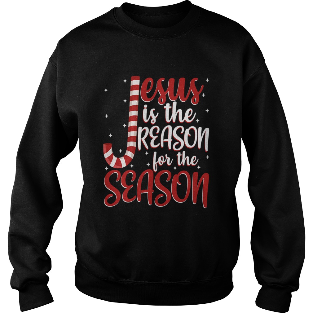 Jesus Is The Reason For The Season Sweatshirt