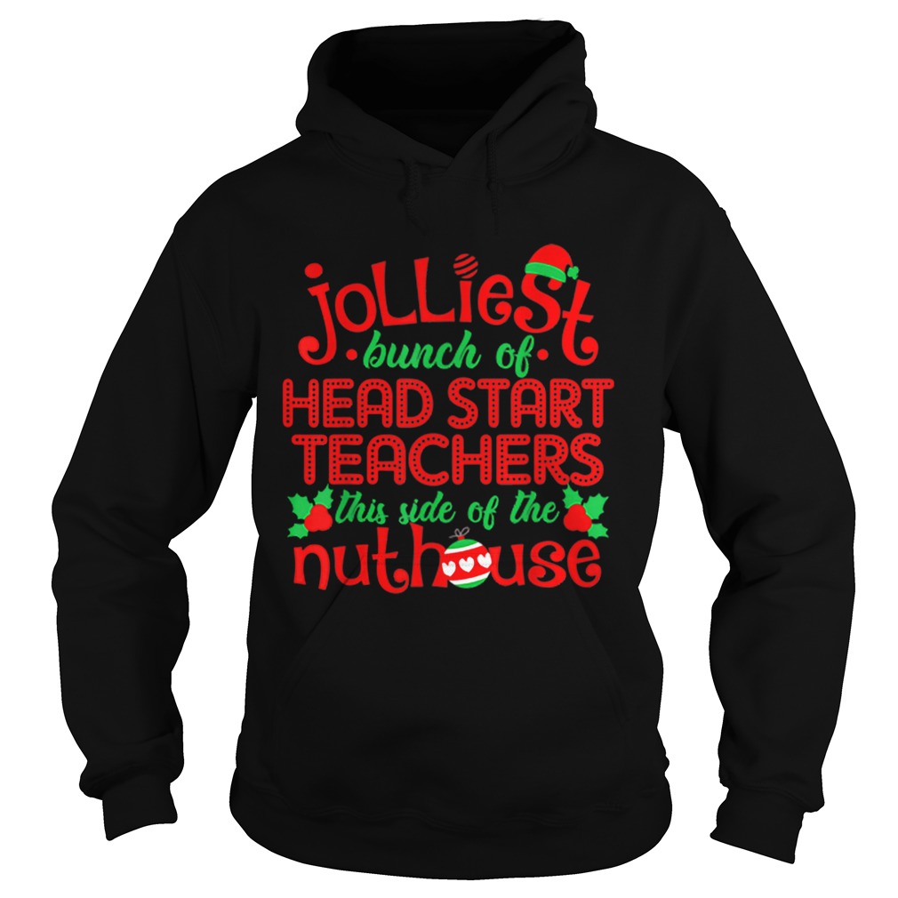 Jolliest Head Start Teachers Side Of Nuthouse Hoodie