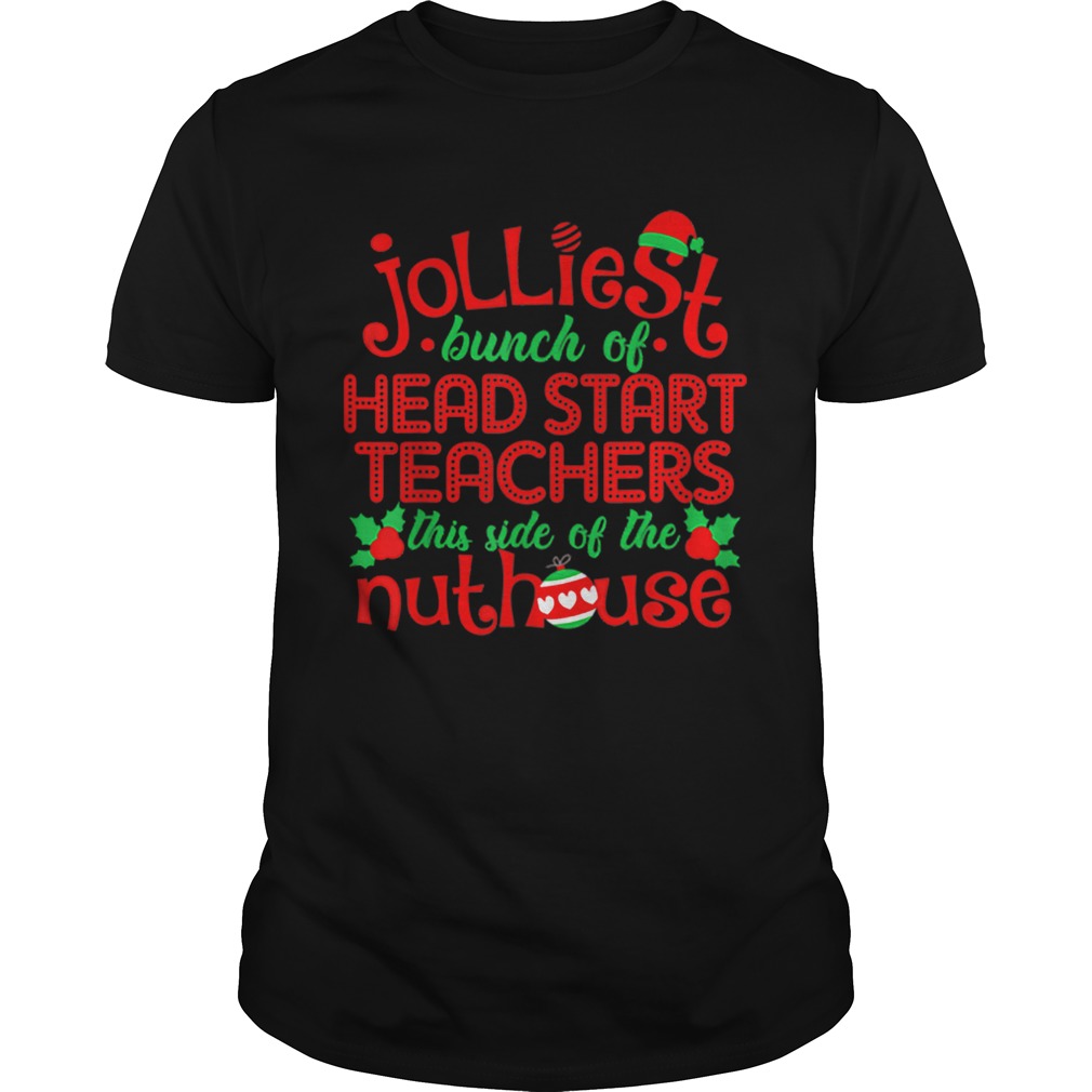 Jolliest Head Start Teachers Side Of Nuthouse shirt