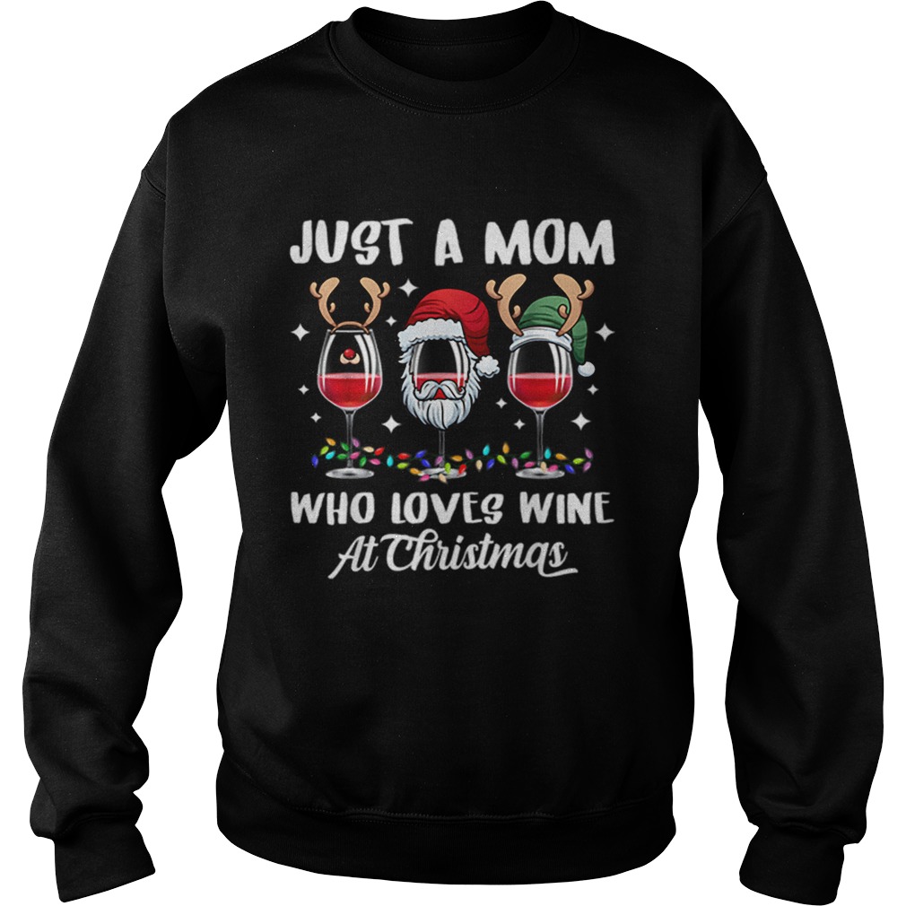 Just a mom who love wine tee christmas gift wine lover women Sweatshirt