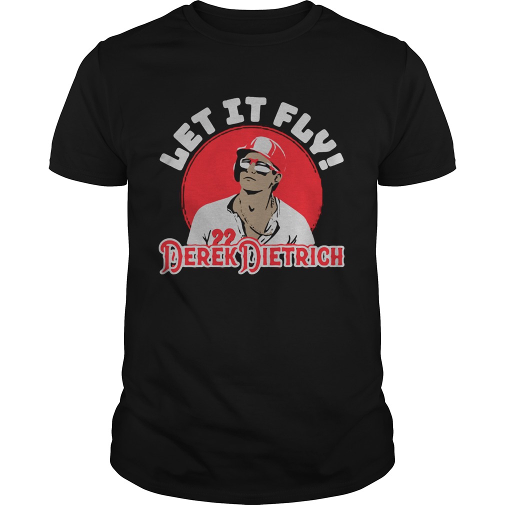 Let It Fly Derek Dietrich shirt