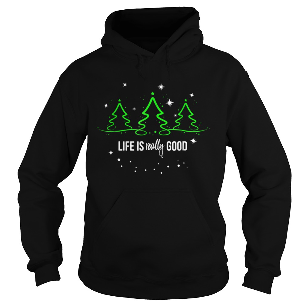 Life is Really Good Christmas Tree Silhouette Hoodie