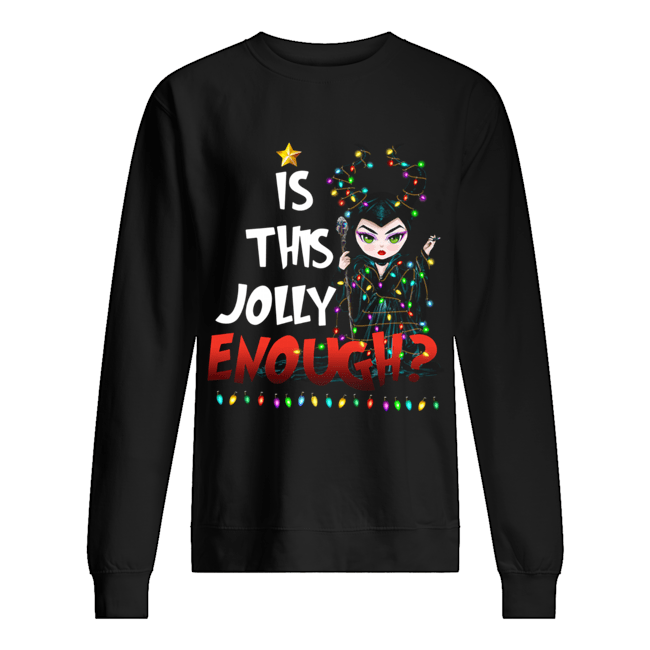 Maleficent is this Jolly enough Christmas Unisex Sweatshirt