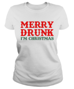 Merry Drunk Im Christmas  Classic Ladies