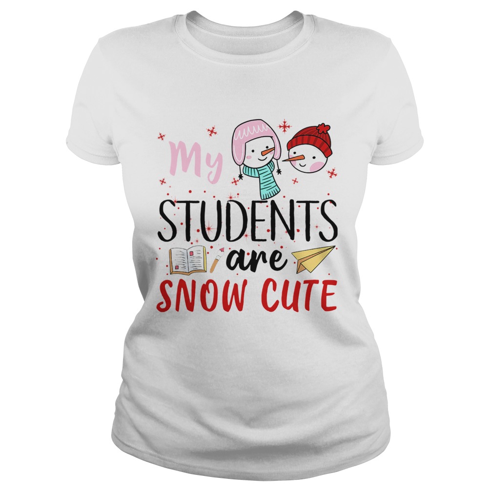 My Students Are Snow Cute Classic Ladies