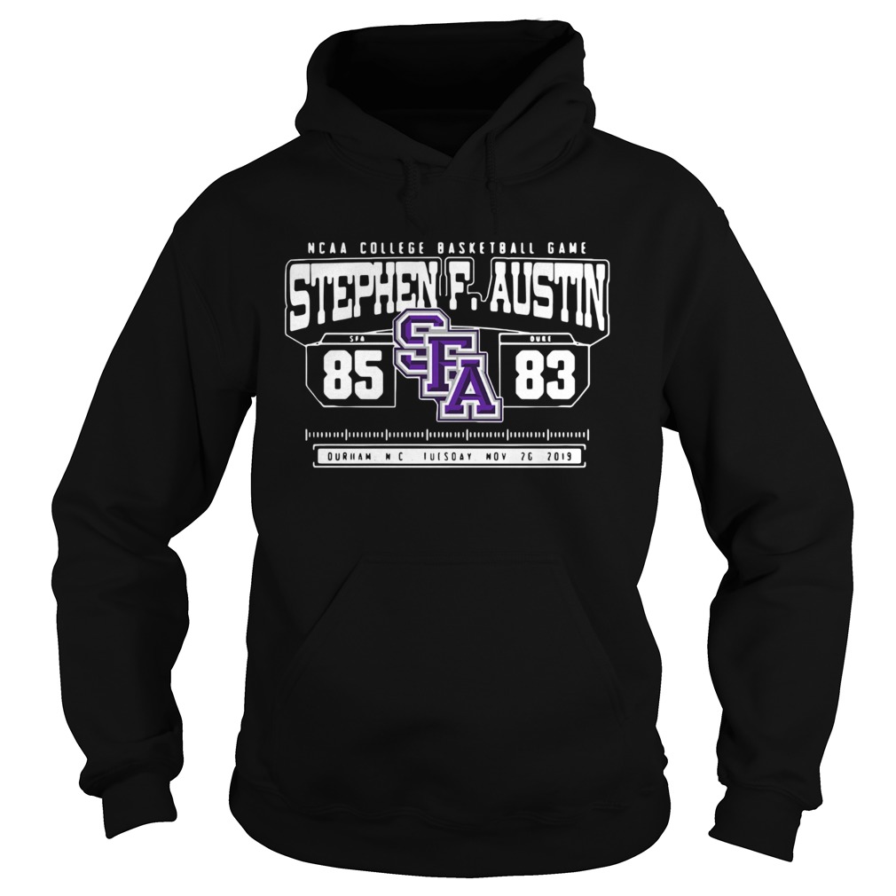 Ncaa College Basketball Game Sfa Stephen F Austin 85 Duke 83 Hoodie