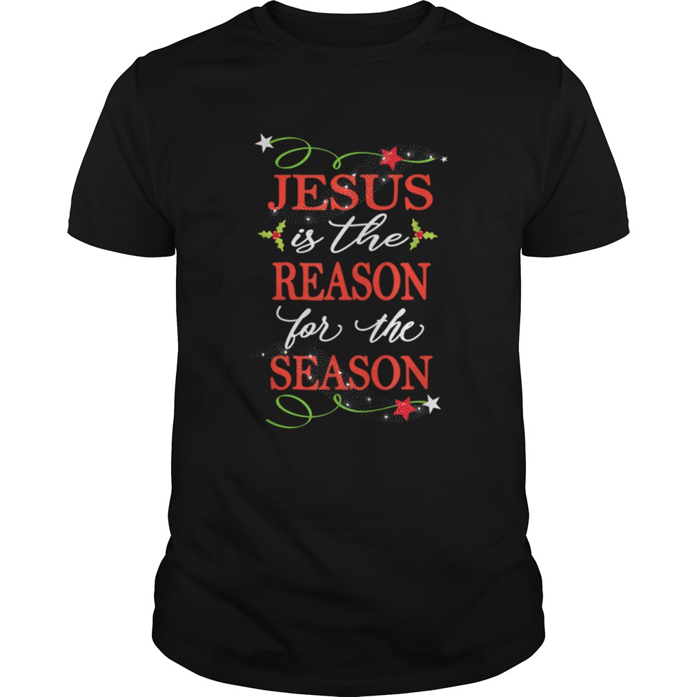 Nice Christian Christmas Jesus Is The Reason shirt