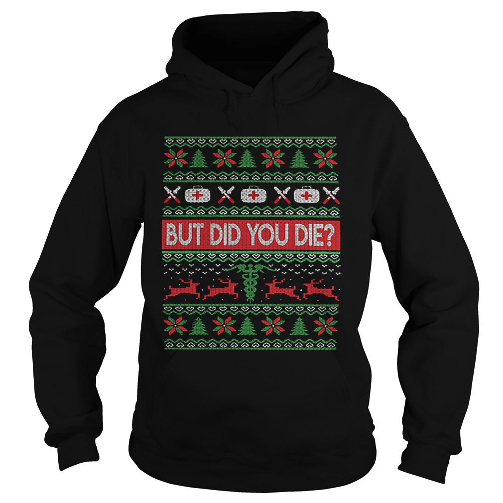 Nurse But Did You Die Ugly Christmas Hoodie