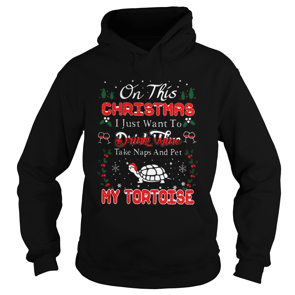 Oh this christmas i just want to drink wine naps pet my tortoise Hoodie