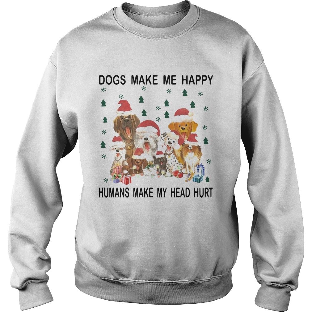 Santa Dogs Make Me Happy Humans Make My Head Hurt Christmas Sweatshirt