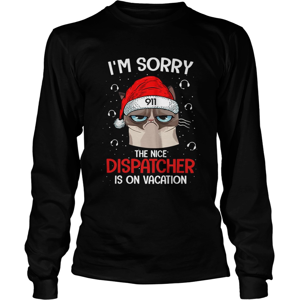 Santa Grumpy Cat 911 Im sorry the nice dispatcher is on vacation LongSleeve