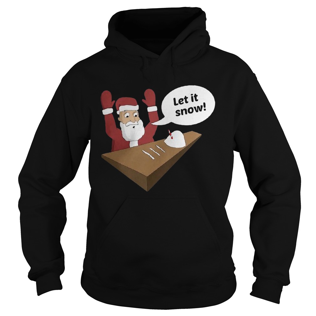 Santa claus let it snow Hoodie