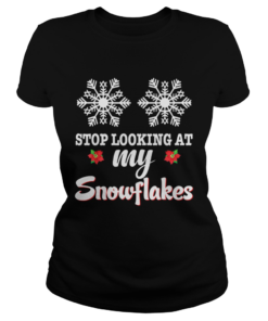 Stop Looking At My Snowflakes Christmas Merry Xmas Boobs  Classic Ladies