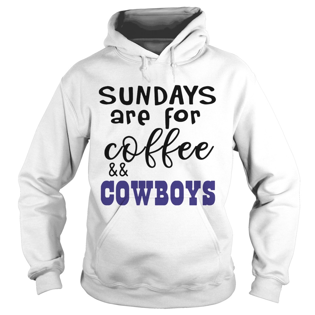 Sundays Are For CoffeeCowboys Hoodie