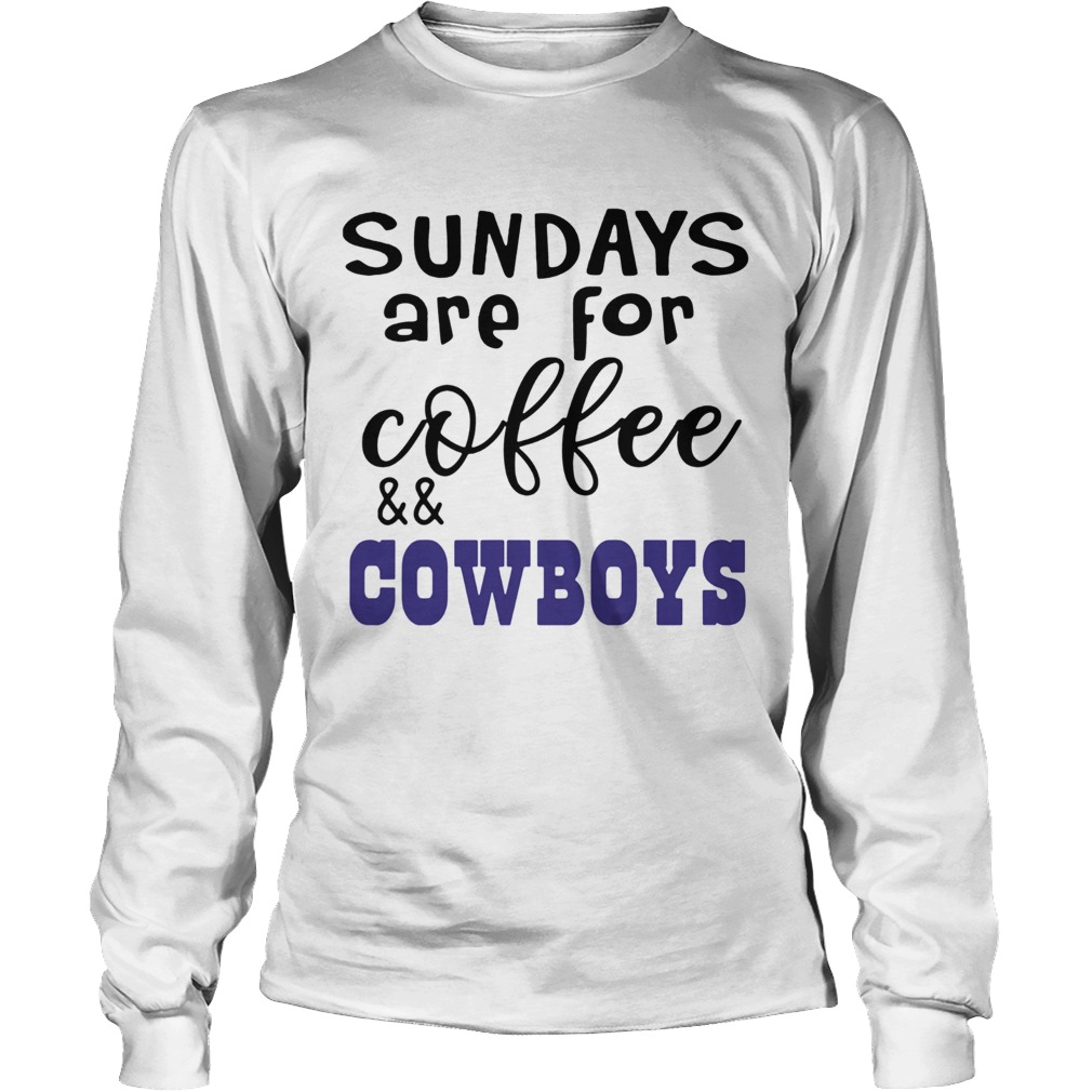 Sundays Are For CoffeeCowboys LongSleeve