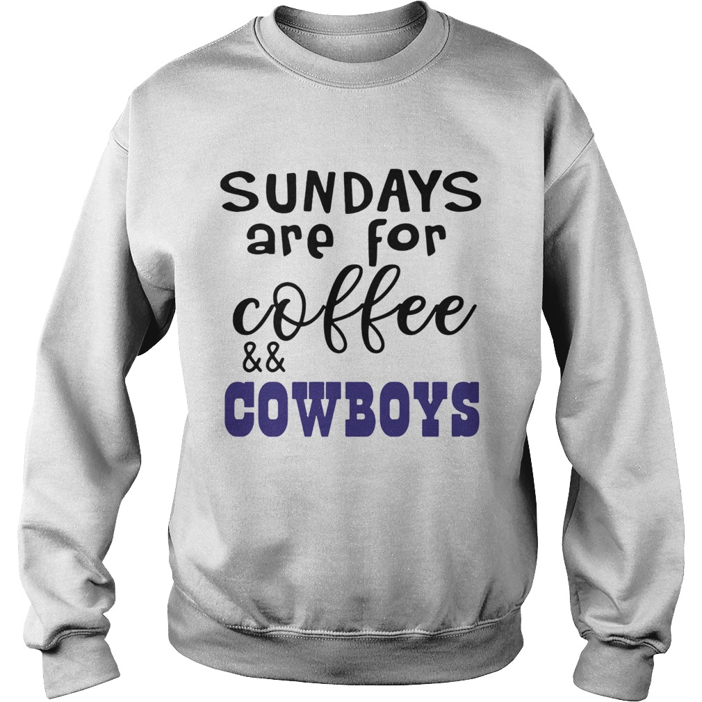 Sundays Are For CoffeeCowboys Sweatshirt