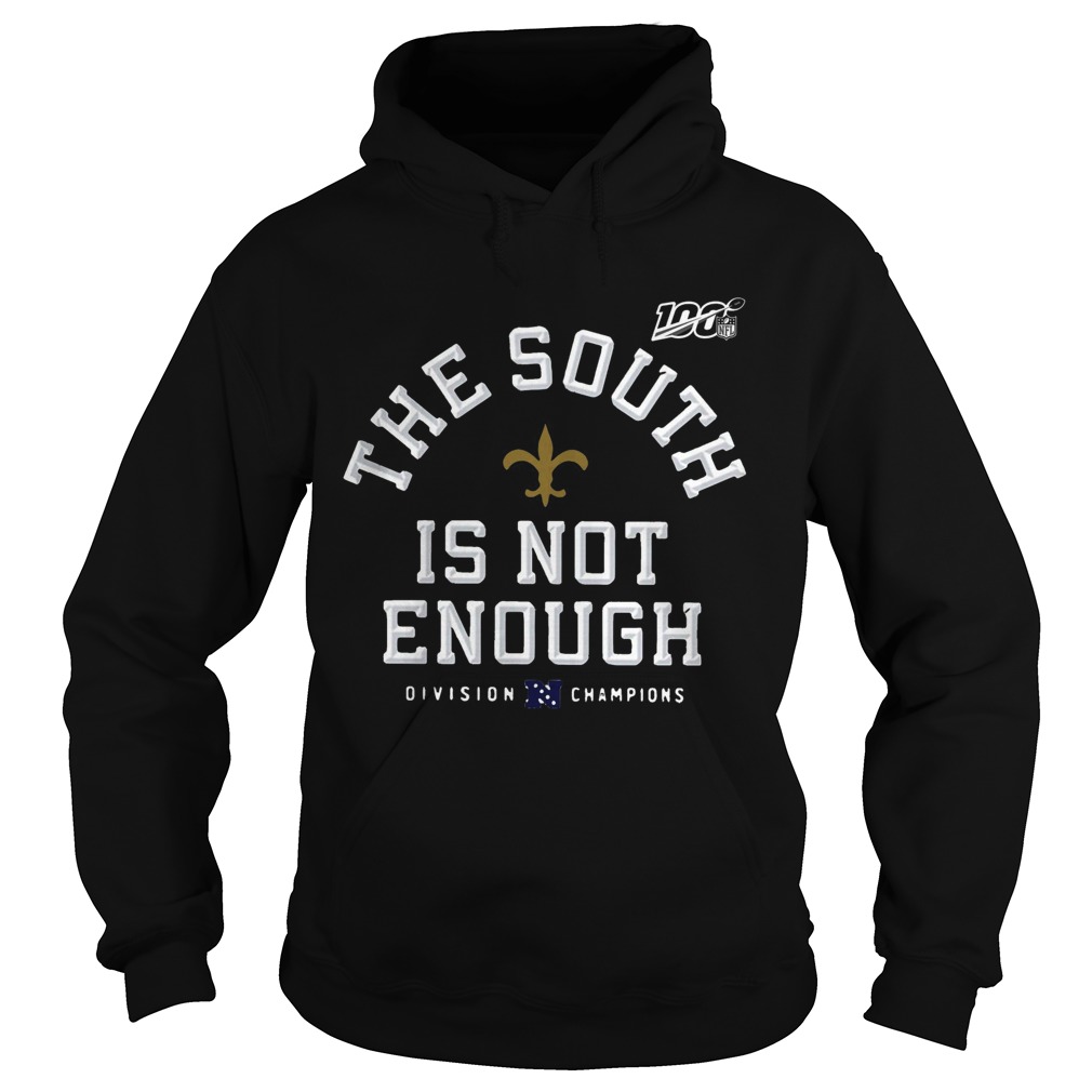 The South Is Not Enough New Orleans Saints Division Champions Hoodie