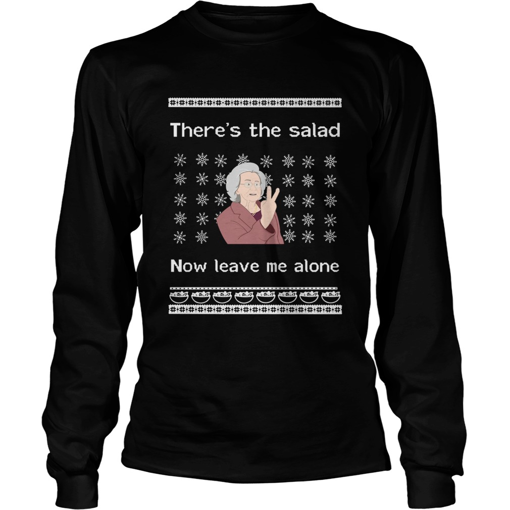 Theres the salad now leave me alone Christmas LongSleeve