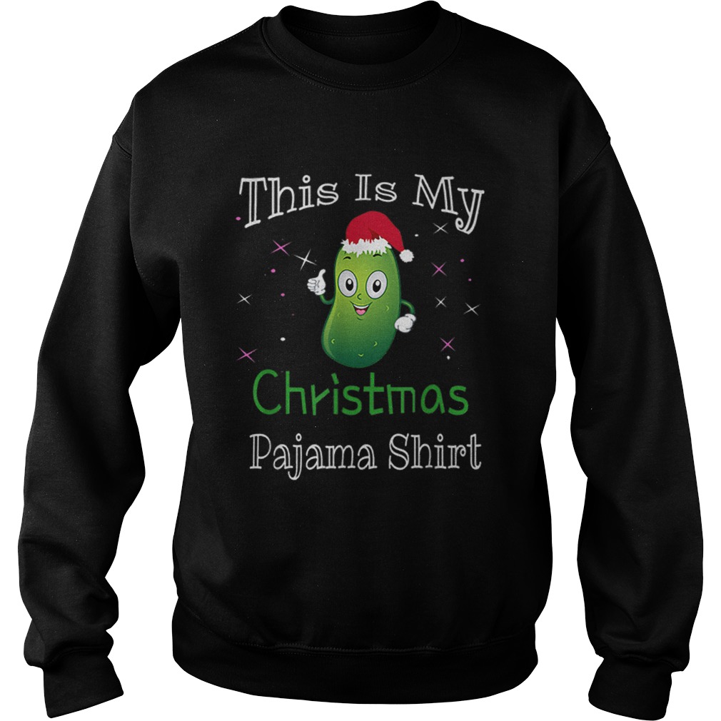 This Is My Christmas Pajama Pickle Cucumber Gifts Sweatshirt