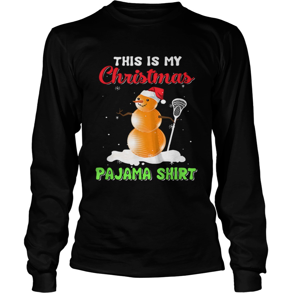 This Is My Christmas Pajama Xmas Snowman Lacrosse LongSleeve