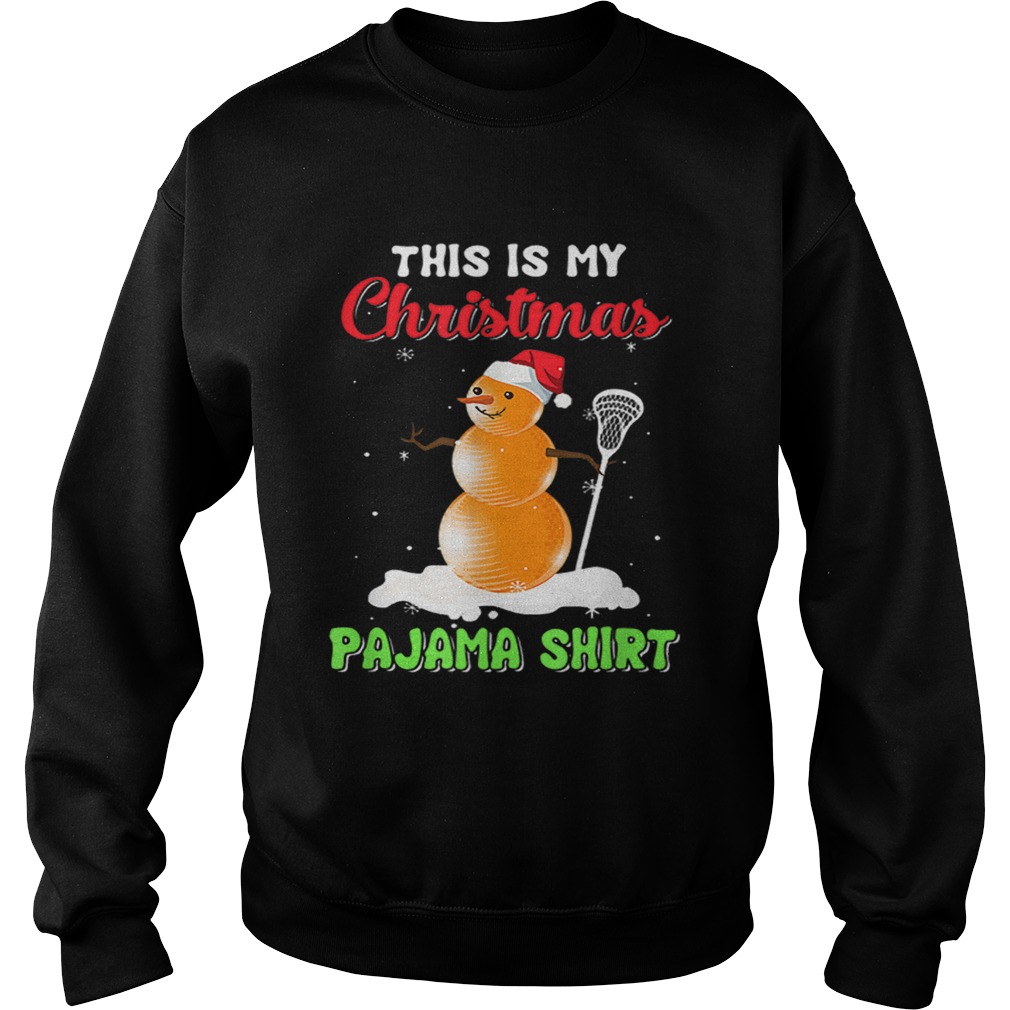 This Is My Christmas Pajama Xmas Snowman Lacrosse Sweatshirt