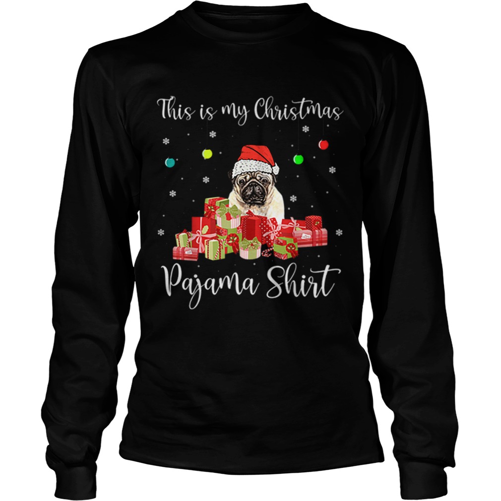 This is My Christmas Pajama Santa Pug Dog LongSleeve