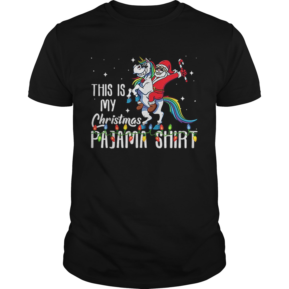 This is My Christmas Pajama Santa Riding Unicorn shirt