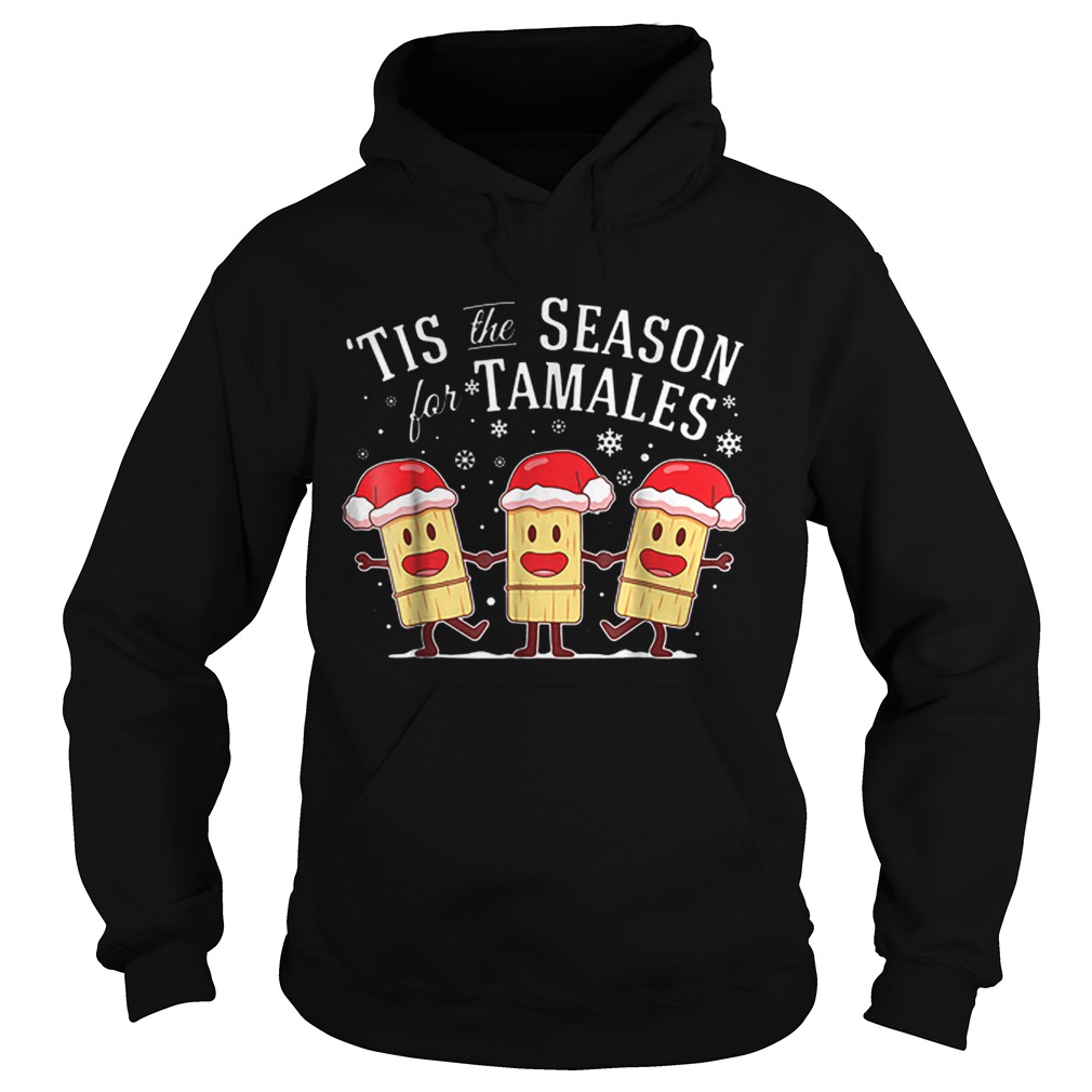 Tis The Season For Tamales Christmas Hoodie