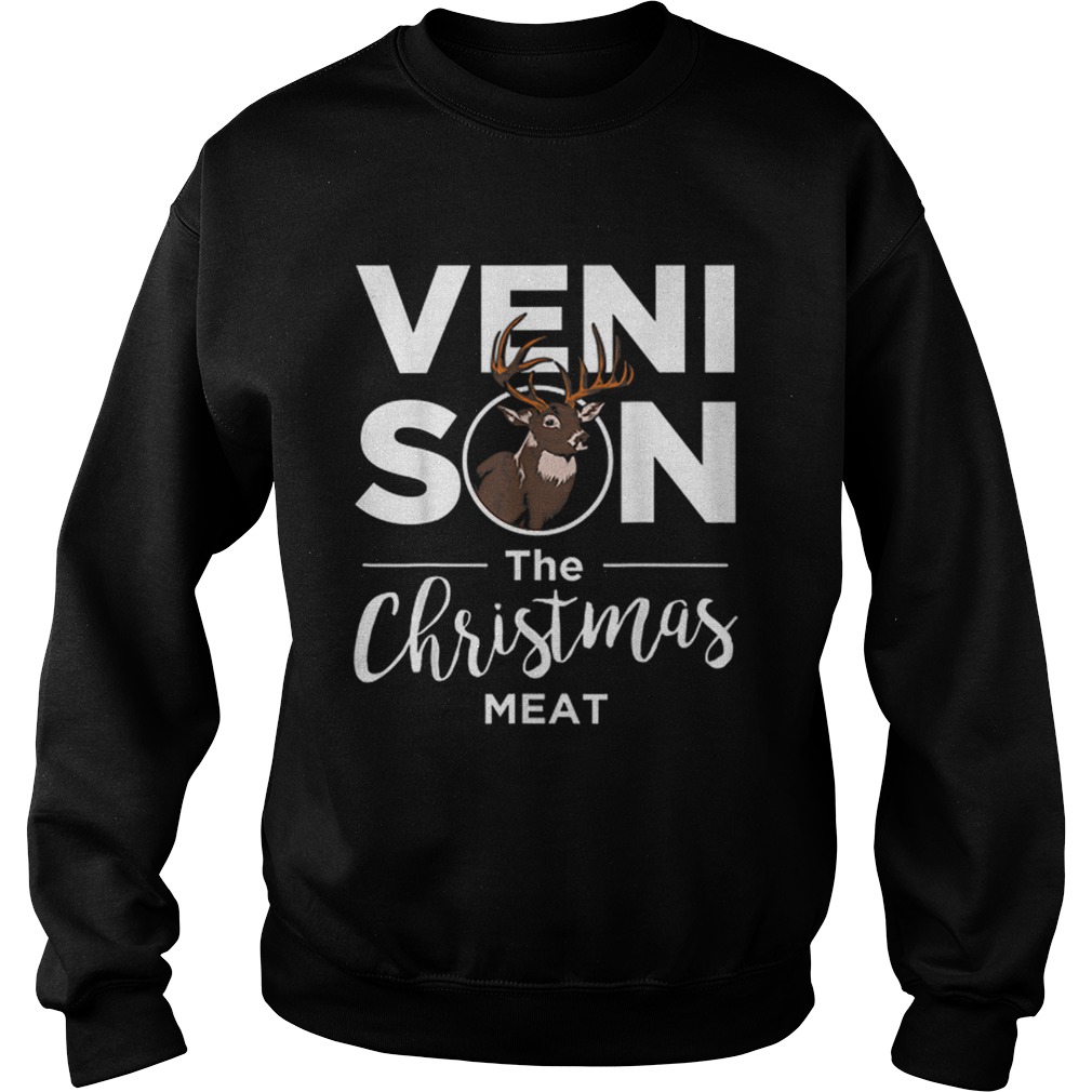 Venison The Christmas Meat Holiday Hunting Sweatshirt