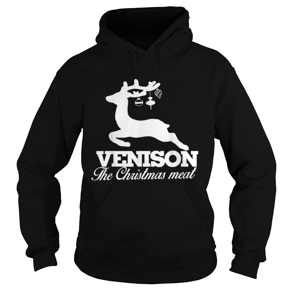 Venison the Christmas meat deer Hoodie