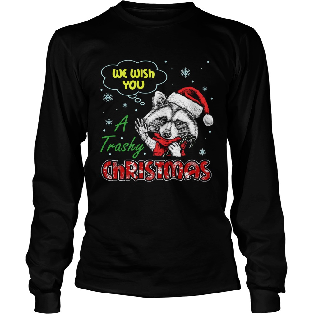 We wish you a trashy christmas LongSleeve