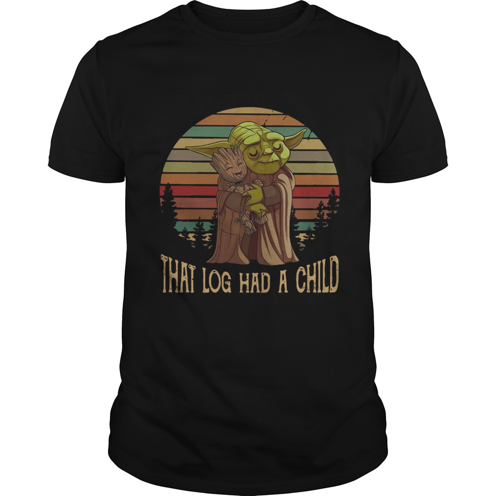 Yoda Hug Baby Groot That Log Had A Child Vintage shirt