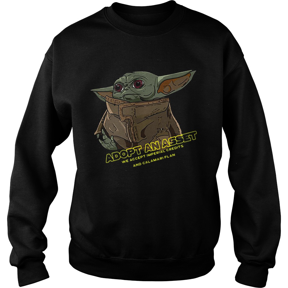 aby Yoda Adopt An Asset We Accept Imperial Credits Sweatshirt